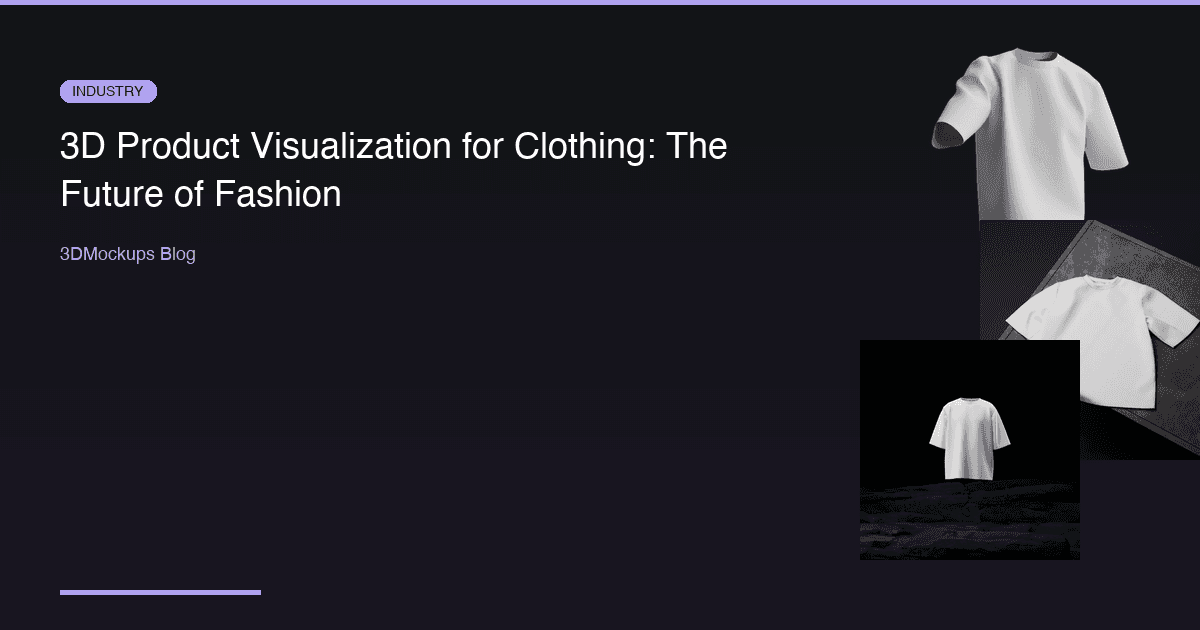 3D Product Visualization for Clothing: The Future of Fashion E-Commerce